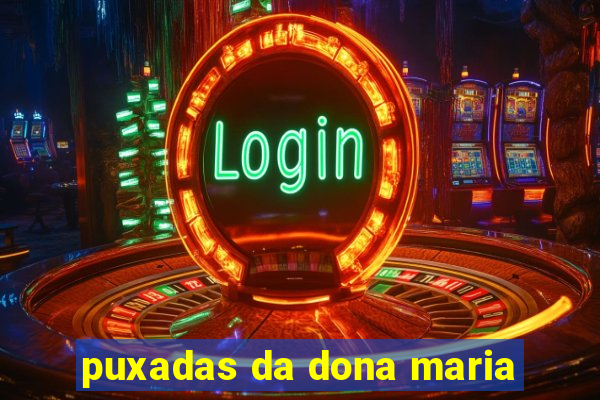 puxadas da dona maria